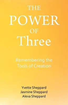 Sila troch: Spomienka na nástroje stvorenia - The Power of Three: Remembering the Tools of Creation
