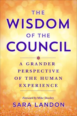 Múdrosť rady: Múdrosť múdrosti: channelované posolstvá pre život podľa vášho cieľa - The Wisdom of the Council: Channeled Messages for Living Your Purpose