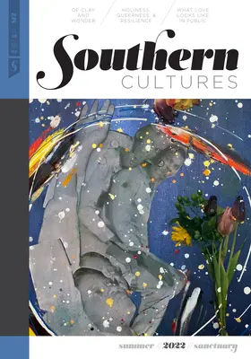 Southern Cultures: Gotické južanské kultúry:  Vydanie časopisu Culturies: Volume 28, Number 2 - Summer 2022 Issue - Southern Cultures: The Sanctuary Issue: Volume 28, Number 2 - Summer 2022 Issue