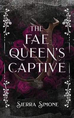 Zajatec kráľovnej fae - The Fae Queen's Captive