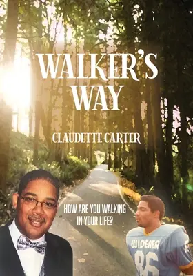 Walker's Way: Ako kráčaš vo svojom živote? - Walker's Way: How Are You Walking In Your Life?