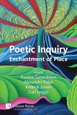 Poetické skúmanie: Očarenie miestom - Poetic Inquiry: Enchantment of Place