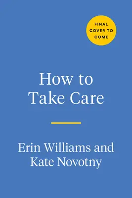 Ako sa starať: A-Z sprievodca radikálnymi prostriedkami nápravy - How to Take Care: An A-Z Guide of Radical Remedies