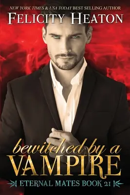 Očarený upírom: Paranormálna romanca o upíroch a čarodejniciach - Bewitched by a Vampire: A Fated Mates Vampire / Witch Paranormal Romance