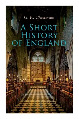 Krátke dejiny Anglicka: Od rímskych čias po prvú svetovú vojnu - A Short History of England: From the Roman Times to the World War I
