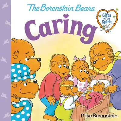 Starostlivosť (Berenstain Bears Gifts of the Spirit) - Caring (Berenstain Bears Gifts of the Spirit)