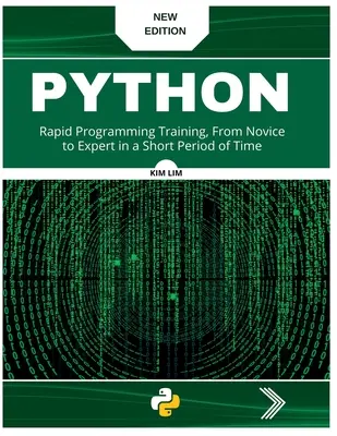 Pyhton: Rýchly tréning programovania, od nováčika po experta v krátkom čase - Pyhton: Rapid Programming Training, From Novice to Expert in a Short Period of Time