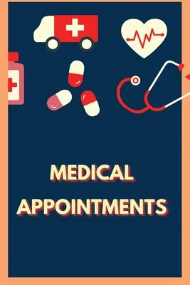 Lekárske stretnutia: Osobný zdravotný záznamník a denník - Medical Appointments: Personal Health Record Keeper and Logbook