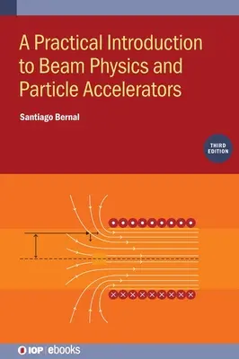 Praktický úvod do lúčovej fyziky a urýchľovačov častíc - Practical Introduction to Beam Physics and Particle Accelerators