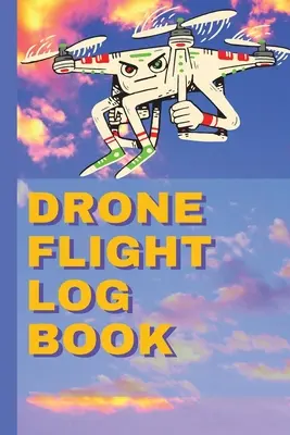 Kniha záznamov o letoch dronov: Ultimate UAS - Drone Flight Log Book: Ultimate UAS