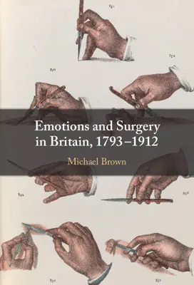 Emócie a chirurgia v Británii v rokoch 1793 - 1912 - Emotions and Surgery in Britain, 1793-1912