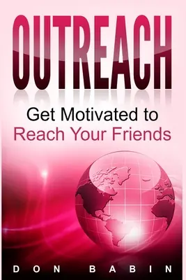 Osvetová činnosť: Získajte motiváciu osloviť svojich priateľov - Outreach: Get Motivated to Reach Your Friends