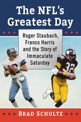 Najväčší deň NFL: Roger Staubach, Franco Harris a príbeh Nepoškvrnenej soboty - The NFL's Greatest Day: Roger Staubach, Franco Harris and the Story of Immaculate Saturday
