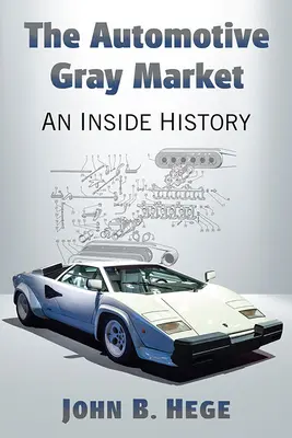 Automobilový šedý trh: História automobilového priemyslu - The Automotive Gray Market: An Inside History