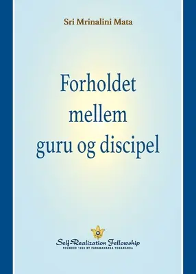 Forholdet mellem guru og discipel (Vzťah medzi guruom a žiakom - dánsky) - Forholdet mellem guru og discipel (The Guru-Disciple Relationship--Danish)