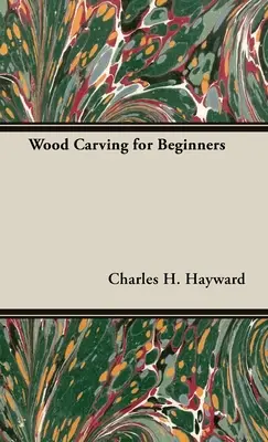 Rezbárstvo pre začiatočníkov - Wood Carving for Beginners