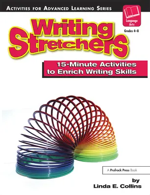 Písanie rozťahovačiek: Pätnásťminútové aktivity na obohatenie zručností v písaní - Writing Stretchers: 15-Minute Activities to Enrich Writing Skills