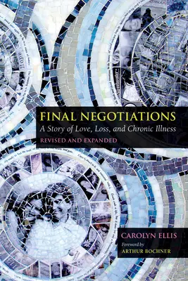 Záverečné rokovania: Príbeh o láske, strate a chronickej chorobe - Final Negotiations: A Story of Love, Loss, and Chronic Illness