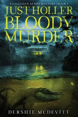 Krvavá vražda Just Holler - Just Holler Bloody Murder