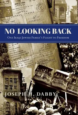 Žiadne obzeranie sa späť: Neohliadnutie: Útek jednej irackej židovskej rodiny za slobodou: Jeden - No Looking Back: One Iraqi Jewish Family's Flight to Freedom: One