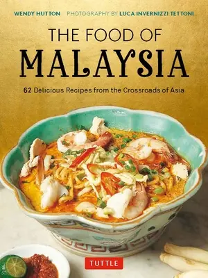 Jedlá Malajzie: 62 lahodných receptov z križovatky Ázie - The Food of Malaysia: 62 Delicious Recipes from the Crossroads of Asia