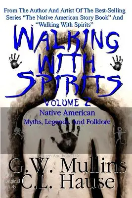 Kráčanie s duchmi 2. diel Mýty, legendy a folklór pôvodných obyvateľov Ameriky - Walking With Spirits Volume 2 Native American Myths, Legends, And Folklore