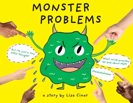 Problémy s príšerami: Posilňujúci príbeh o tom, ako zamávať negatívnemu mysleniu na rozlúčku! - Monster Problems: An empowering story about waving negative thinking goodbye!