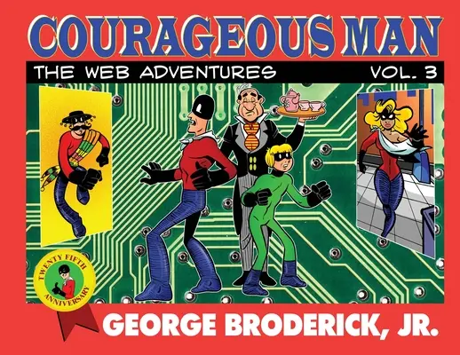 Odvážny muž: Webové dobrodružstvá, zv. 3 - Courageous Man: The Web Adventures, vol. 3