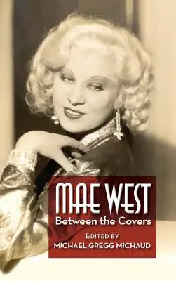 Mae Westová: Medzi obálkami (tvrdá väzba) - Mae West: Between the Covers (hardback)