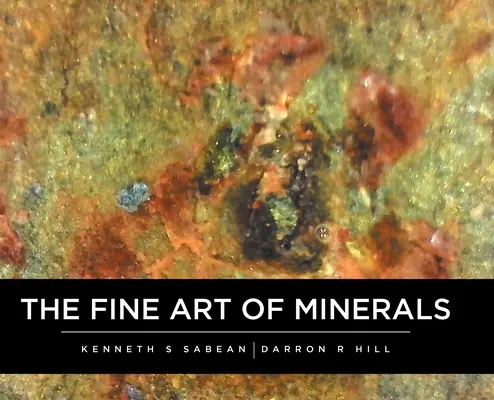 Výtvarné umenie minerálov - The Fine Art Of Minerals