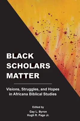 Na čiernych učencoch záleží: Vízie, boje a nádeje v afrických biblických štúdiách - Black Scholars Matter: Visions, Struggles, and Hopes in Africana Biblical Studies