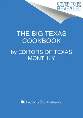 Veľká texaská kuchárka: Jedlo, ktoré definuje štát Osamelá hviezda - The Big Texas Cookbook: The Food That Defines the Lone Star State