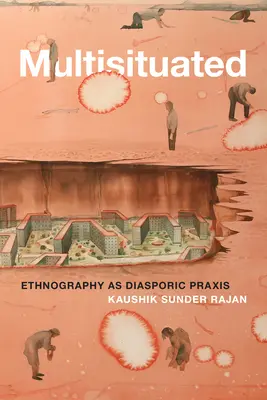 Multisituated: Etnografia ako diasporická prax - Multisituated: Ethnography as Diasporic Praxis