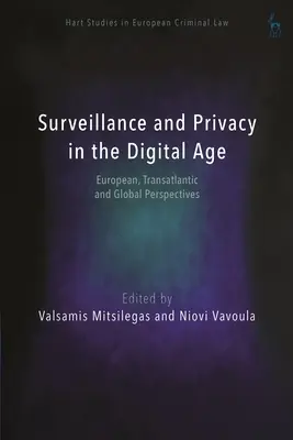 Dohľad a súkromie v digitálnom veku: európske, transatlantické a globálne perspektívy - Surveillance and Privacy in the Digital Age: European, Transatlantic and Global Perspectives