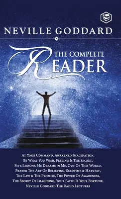 Neville Goddard: Kompletná čítačka - Neville Goddard: The Complete Reader