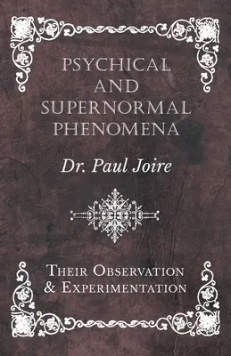 Psychické a nadprirodzené javy - ich pozorovanie a experimentovanie - Psychical and Supernormal Phenomena - Their Observation and Experimentation