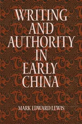 Písmo a autorita v ranej Číne - Writing and Authority in Early China