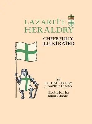 Lazarská heraldika: Vtipne ilustrované - Lazarite Heraldry: Cheerfully Illustrated