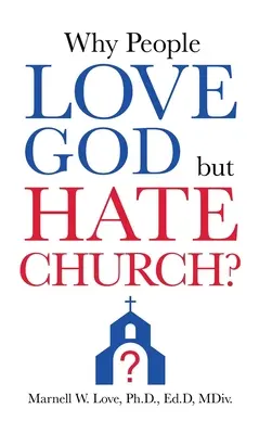 Prečo ľudia milujú Boha, ale nenávidia cirkev? - Why People Love God But Hate Church?