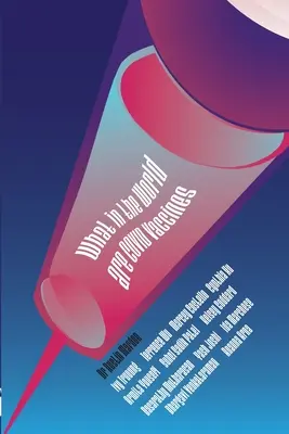 Čo sú to, preboha, vakcíny COVID - What in the World are COVID Vaccines