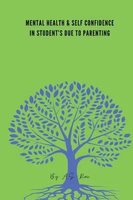Duševné zdravie a sebadôvera u študentov v dôsledku rodičovstva - Mental Health & Self Confidence in Student's Due to Parenting
