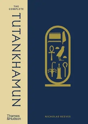 Kompletný Tutanchamon: 100 rokov objavov - The Complete Tutankhamun: 100 Years of Discovery
