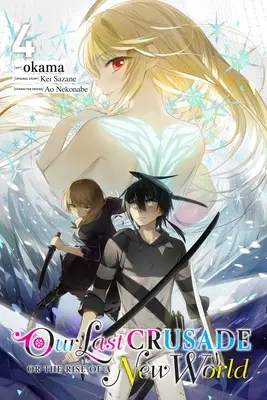 Naša posledná krížová výprava alebo vznik nového sveta, zv. 4 (Manga) - Our Last Crusade or the Rise of a New World, Vol. 4 (Manga)