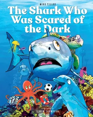 Žralok, ktorý sa bál tmy - The Shark Who Was Scared of the Dark