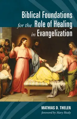 Biblické základy úlohy uzdravovania v evanjelizácii - Biblical Foundations for the Role of Healing in Evangelization