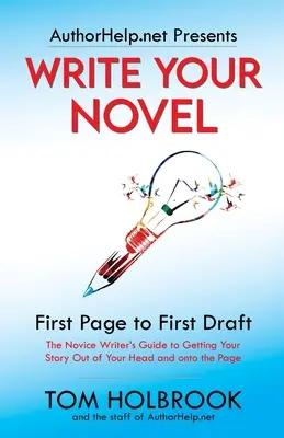 Napíšte svoj román: Od prvej stránky po prvý náčrt - Write Your Novel: First Page to First Draft
