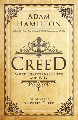Vyznanie viery: V čo kresťania veria a prečo - Creed: What Christians Believe and Why