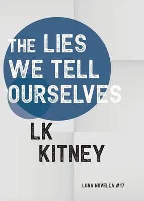 Lži, ktoré si hovoríme - The Lies We Tell Ourselves