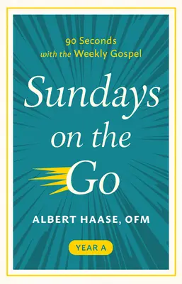 Nedele na cestách: 90 sekúnd s týždenným evanjeliom (rok A) - Sundays on the Go: 90 Seconds with the Weekly Gospel (Year A)