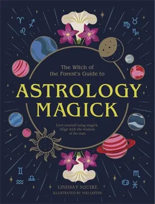 Astrologická mágia: Milujte sa pomocou mágie. Zosúladiť sa s múdrosťou hviezd. - Astrology Magick: Love Yourself Using Magick. Align with the Wisdom of the Stars.